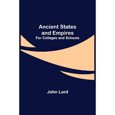 Ancient States and Empires (John Lord)